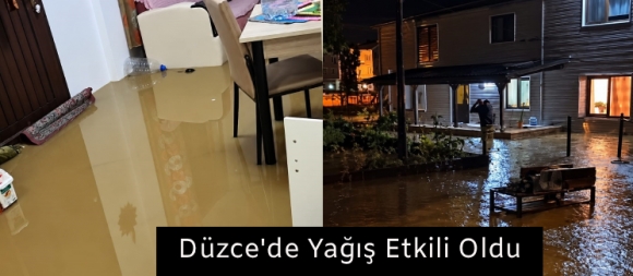 D�zce'de A��r� Ya��� Etkili Oldu