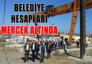 Belediye Hesaplar� Mercek Alt�nda