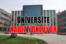 �niversite Nab�z Yokluyor 